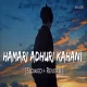 Hamari Adhuri Kahani (Slowed Reverb)