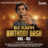 Dj Aaffi Birthday Bash Vol 0.5 Album 2024