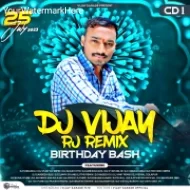 DJ VIJAY RJ REMIX BIRTHDAY BASH ( CD-1 ) VOL-5 (2024-25)