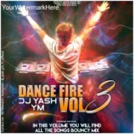 DANCE FIRE VOL 3 - DJ YASH YM (Album Remix)