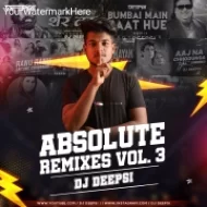 Absolute Remixes Vol.3 - DJ Deepsi (Album Pack)