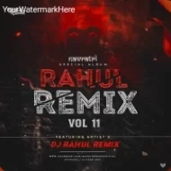 DJ RAHUL REMIX VOL.11 Album Pack 