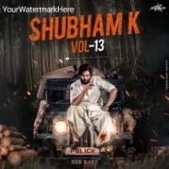 Shubham K Vol - 13 Album Songs