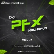 DJ PFX KOLHAPUR VOL. 7 Album