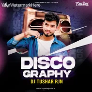 Discography - Dj Tushar Rjn DISC - 01