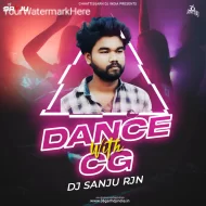 DANCE WITH CG - DJ SANJU RJN