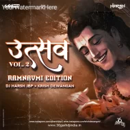 Utsav Vol 02 (Ram Navmi Edition Album) - Dj Harsh Jbp x Krish Dewangan 