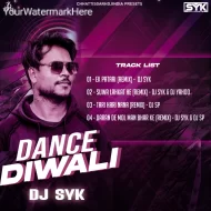 DANCE DIWALI (REMIX ALBUM) - DJ SYK