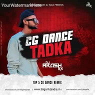 CG DANCE TADKA (Album) - DJ AKASH RX