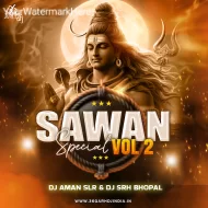 SAWAN ALBUM VOL 02 - DJ AMAN SLR & DJ SRH BHOPAL