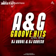 A&G Groove Hits - DJ Abdul & DJ Ganesh - Album