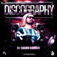 Discography - Dj Sagar Kanker (Disc - 03 BHAKTI REMIX)