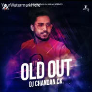 OLD OUT - DJ CHANDAN CK (ALBUM)