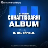 CHHATTISGARHI ALBUM – 150 BPM REMIX – DJ OSL OFFICIAL