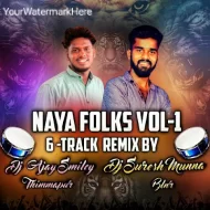 Naya floks vol-1 Tracks Remix By Dj Ajay Smiley Thimmapur Dj suresh Munna Blnr