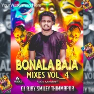 Bonala Baja Mixes Vol - 4 DJ AJAY THIMMAPUR 