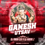 Shri Ganesh Utsav - Vol.07 ( Nashik Baja Eddition ) - DJ Aman SLR x DJ Nikhil Z - Album