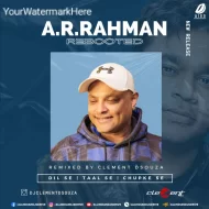 AR Rahman (Rebooted Album) – DJ Clement