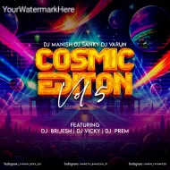 COSMIC EDITION VOL-5 DJ MANISH X SANKY X VARUN - ALBUM