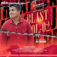 BIRTHDAY BLAST (VOL.02) DJ SANJAY - ALBUM