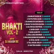 Bhakti Vol .02 - DJ Akash Rx Final - Remix Album