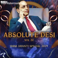 ABSOLUTE DESI VOL 20 BHIM JAYANTI SPECIAL 2024 BSK BROTHERS