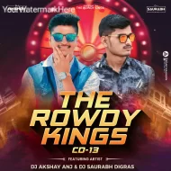 DJ ANJ SAURABH - CD 13 - THE ROWDY KINGS