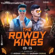 DJ ANJ SAURABH - CD 15 - THE ROWDY KINGS