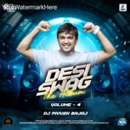 DESI SWAG (VOL.4) - DJ PIYUSH BAJAJ - ALBUM