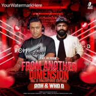 FROM ANOTHER DIMENSION VOL.3 (VALENTINES EDITION) - ROH & WHO D