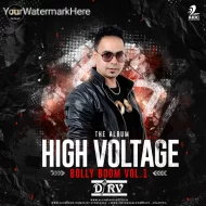 HIGH VOLTAGE BOLLY BOOM VOL.1 - DJ RV (ALBUM)