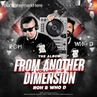 FROM ANOTHER DIMENSION VOL.2 - ROH X WHO D (ALBUM)