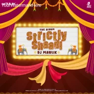 STRICTLY SHAADI - DJ MAULIK - ALBUM