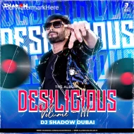 DESILICIOUS 111 - DJ SHADOW DUBAI