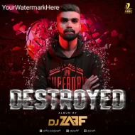 DESTROYED ALBUM BY DJ ZAFF (ALBUM)