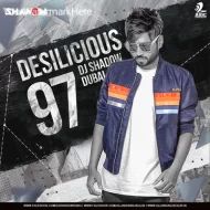 DESILICIOUS 97 - DJ SHADOW DUBAI