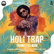 HOLI TRAP 3.0 (2025) - SHAMELESS MANI