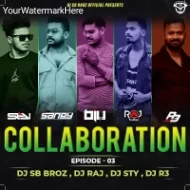 Collaboration Episode 03 (2024) DJ SB BroZ Official Presents