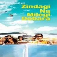 Zindagi Na Milegi Dobara-(2011)