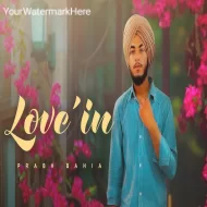 LOVE'IN - Prabh Bahia (2024)