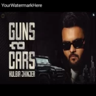 Guns n Cars - Kulbir Jhinjer (2024)