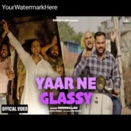 Yaar Ne Glassy - Chonkillah (2024)