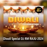 Diwali Special DJ RM RAJU-2024 (Album)