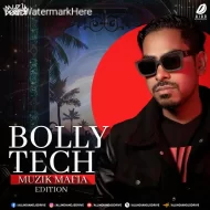 BOLLY TECH – MUZIK MAFIA EDITION